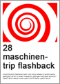 28 maschinentrip flashback